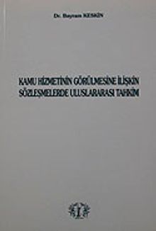 Kamu Hizmetinin Görülmesine İlişkin Sözleşmelerde Uluslararası Tahkim