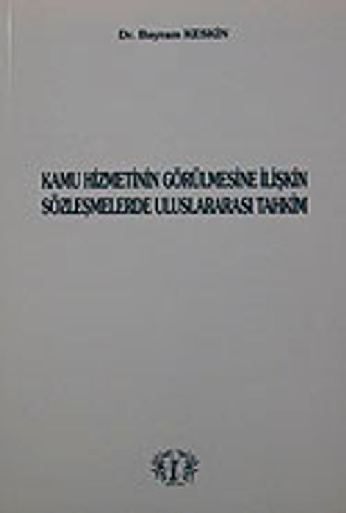 Kamu Hizmetinin Görülmesine İlişkin Sözleşmelerde Uluslararası Tahkim