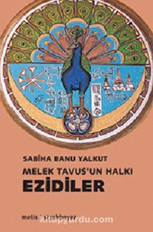Melek Tavus'un Halkı Ezidiler - Sabiha Banu Yalkut