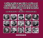 Türkiye’nin Milli Eğitim Bakanları ve Eğitim Davamız 