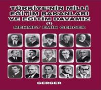 Türkiye’nin Milli Eğitim Bakanları ve Eğitim Davamız 