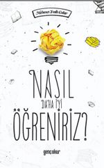 Nasıl Daha İyi Öğreniriz?