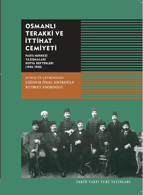 Osmanlı Terakki ve İttihat Cemiyeti & Paris Merkezi Yazışmaları Kopya Defterleri (1906-1908)