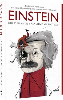 Einstein & Bir Dehanın Yaşamından Notlar
