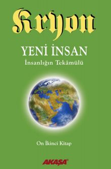 Kryon 12. Kitap / Yeni İnsan İnsanlığın Tekamülü