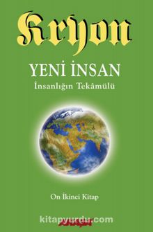 Kryon 12. Kitap / Yeni İnsan İnsanlığın Tekamülü - Lee Carroll