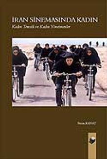 İran Sinemasında Kadın & Kadın Temsili ve Kadın Yönetmenler