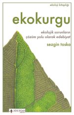 Ekokurgu & Ekolojik Sorunların Çözüm Yolu Olarak Edebiyat