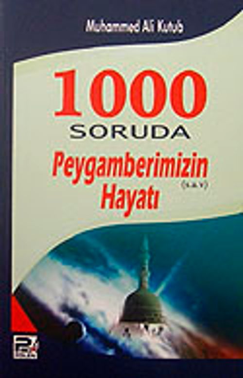 1000 Soruda Peygamberimizin (s.a.v) Hayatı
