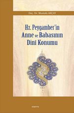 Hz.Peygamberin Anne ve Babasının Dini Konumu