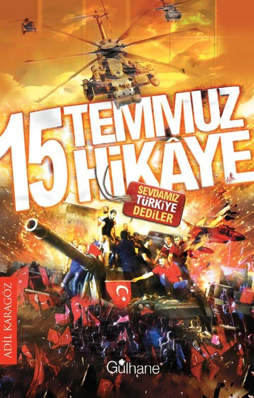 15 Temmuz 15 Hikaye  & Sevdamız “Türkiye” Dediler 