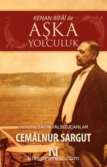 Kenan Rifai ile Aşka Yolculuk - Cemalnur Sargut