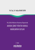 Pay Sahibi Haklarının Korunması Kapsamında Anonim Şirket Yönetim Kurulu Kararlarının Butlanı
