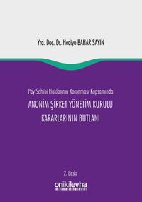 Pay Sahibi Haklarının Korunması Kapsamında Anonim Şirket Yönetim Kurulu Kararlarının Butlanı