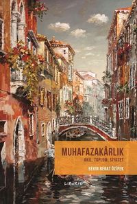Muhafazakarlık : Akıl Toplum Siyaset