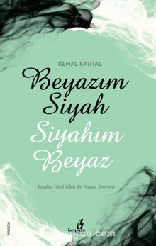 Beyazım Siyah Siyahım Beyaz - Kemal Kartal