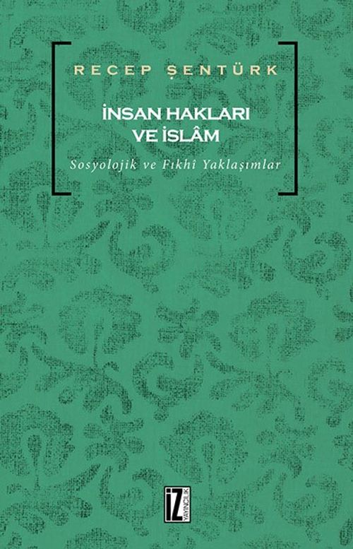 İnsan Hakları ve İslam & Sosyolojik ve Fıkhi Yaklaşımlar