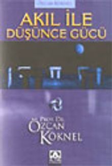 Akıl İle Düşünce Gücü