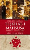 Gizemli &Ouml;rg&uuml;tler Teşkilat-ı Mahsusa & İttihat ve Terakki