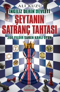 Şeytanın Satranç Tahtası & İngiliz Derin Devleti