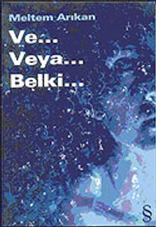 Ve... Veya... Belki...