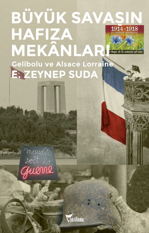Büyük Savaşın Hafıza Mekanları & Gelibolu ve Alsace Lorraine