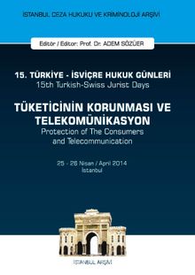 15. Türkiye - İsviçre Hukuk Günleri :Tüketicinin Korunması ve Telekomünikasyon