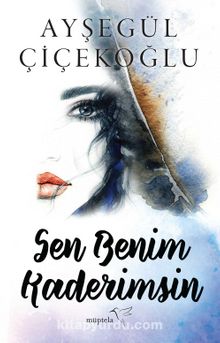 Sen Benim Kaderimsin - Ayşegül Çiçekoğlu
