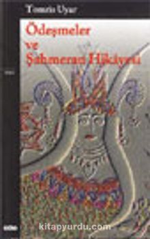 Ödeşmeler ve Şahmeran Hikayesi - Tomris Uyar