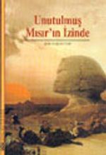 Unutulmuş Mısır'ın İzinde