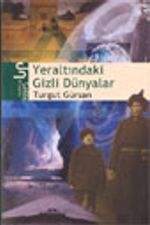 Yeraltındaki Gizli Dünyalar
