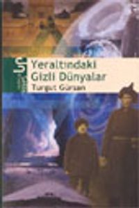 Yeraltındaki Gizli Dünyalar