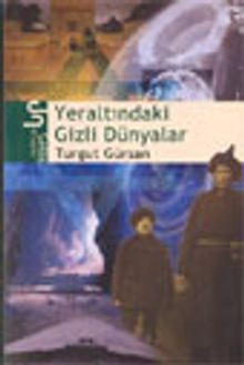 Yeraltındaki Gizli Dünyalar