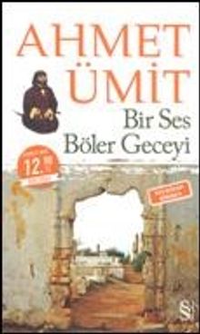 Bir Ses Böler Geceyi - Çıplak Ayaklıydı Gece (iki Kitap Birden - Midi Boy)