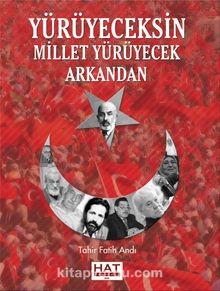Yürüyeceksin Millet Yürüyecek Arkandan - Tahir Fatih Andı