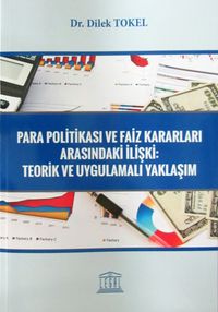 Para Politikası ve Faiz Kararları Arasındaki İlişki: Teorik ve Uygulamalı Yaklaşım