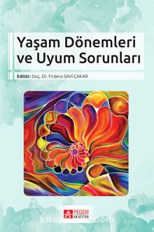 Yaşam Dönemleri ve Uyum Sorunları - Doç. Dr. Firdevs Savi Çakar