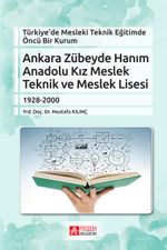 Türkiye'de Mesleki Teknik Eğitimde Öncü Bir Kurum Ankara Zübeyde Hanım Anadolu Kız Meslek Teknik ve Meslek Lisesi