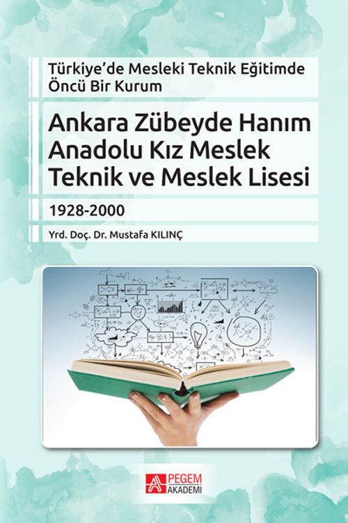 Türkiye'de Mesleki Teknik Eğitimde Öncü Bir Kurum Ankara Zübeyde Hanım Anadolu Kız Meslek Teknik ve Meslek Lisesi