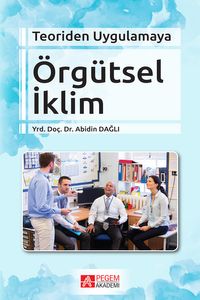 Teoriden Uygulamaya Örgütsel İklim