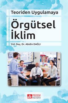 Teoriden Uygulamaya Örgütsel İklim - Abidin Dağlı