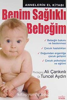 Benim Sağlıklı Bebeğim - Pedagog Ali Çankırılı