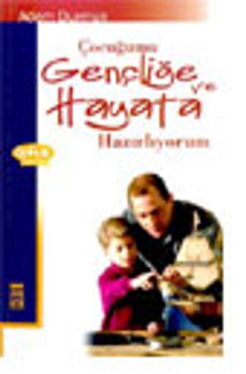 Çocuğumu Gençliğe ve Hayata Hazırlıyorum