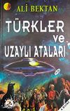 T&uuml;rkler ve Uzaylı Ataları
