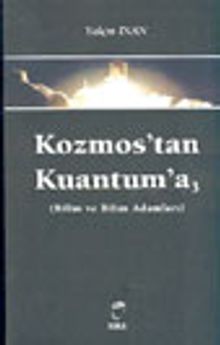 Kozmos'tan Kuantum'a -3- (Bilim ve Bilim Adamları