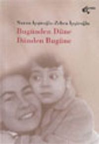 Bugünden Düne Dünden Bugüne