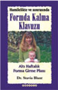 Hamilelikte ve Sonrasında Formda Kalma Kılavuzu