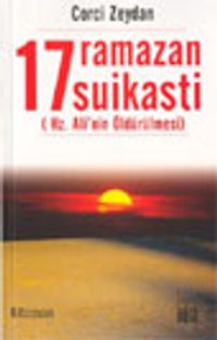 17 Ramazan Suikasti / (Hz. Ali'nin Öldürülmesi)