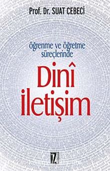 Öğrenme ve Öğretme Süreçlerinde Dini İletişim - Prof. Dr. Suat Cebeci