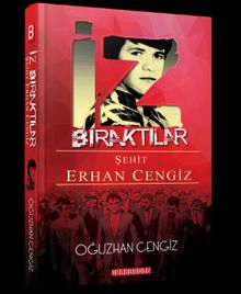 İz Bıraktılar & Şehit Erhan Cengiz